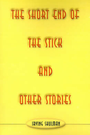 Cover of The Short End of the Stick and Other Stories