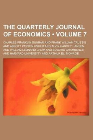 Cover of The Quarterly Journal of Economics (Volume 7)