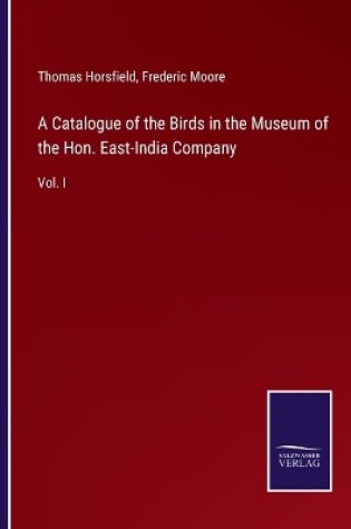 Cover of A Catalogue of the Birds in the Museum of the Hon. East-India Company