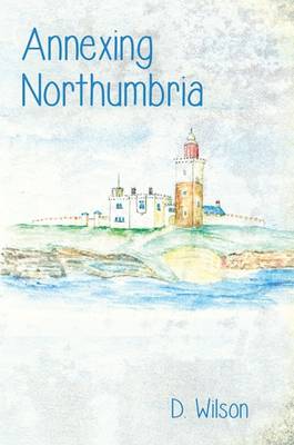Book cover for Annexing Northumbria
