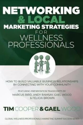 Cover of Networking & Local Marketing Strategies for Wellness Professionals