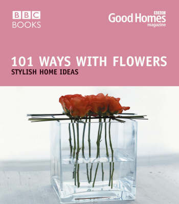 Book cover for Good Homes 101 Ways With Flowers