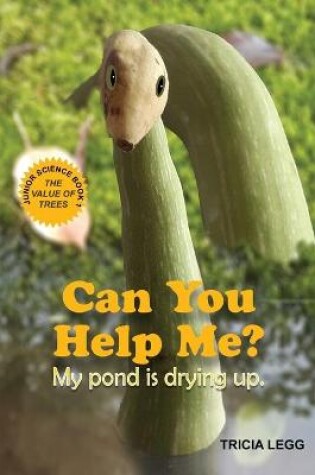Cover of Can You Help Me? My pond is drying up.