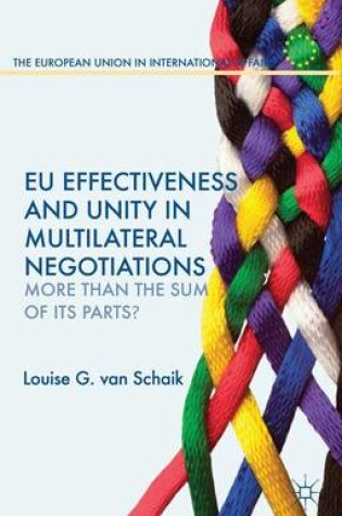 Cover of EU Effectiveness and Unity in Multilateral Negotiations