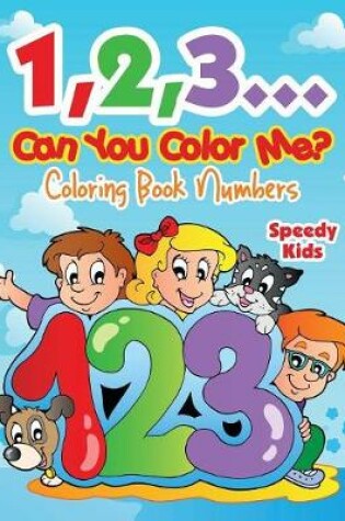 Cover of 1,2,3...Can You Color Me?