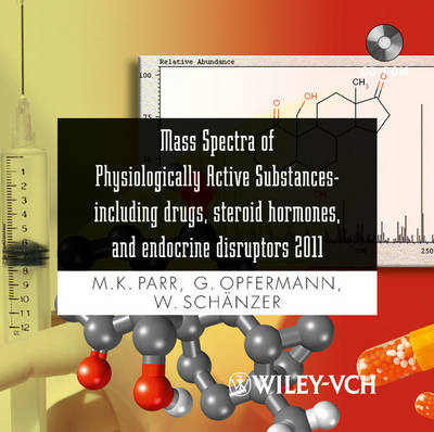 Cover of Mass Spectra of Physiologically Active Substances – Including Drugs, Steroid Hormones and Endocrine Disruptors 2011