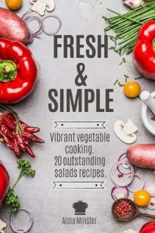 Cover of Fresh & Simple. 20 Outstanding Salads Recipes.