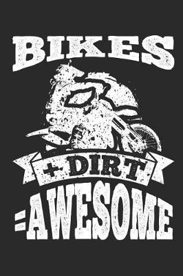 Cover of Bikes + Dirt = Awesome