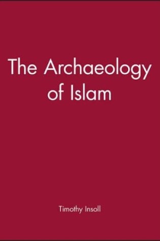 Cover of The Archaeology of Islam