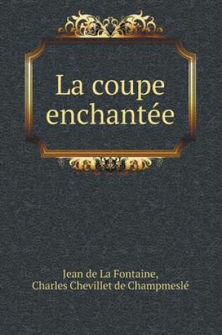 Cover of La coupe enchantée