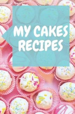 Cover of My Cakes Recipes