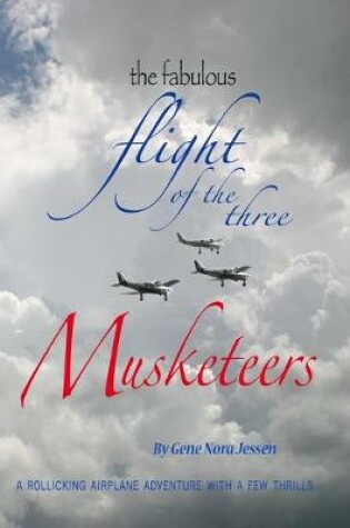 Cover of The Fabulous Flight of the Three Musketeers