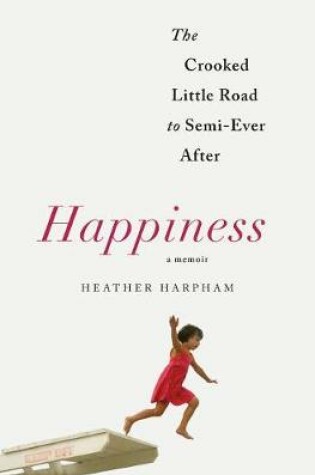 Cover of Happiness: A Memoir