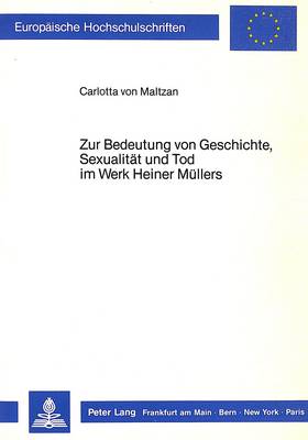 Cover of Zur Bedeutung Von Geschichte, Sexualitaet Und Tod Im Werk Heiner Muellers