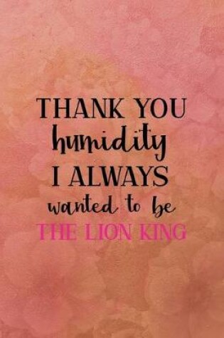 Cover of Thank you humidyty I always wanted to be a Lion