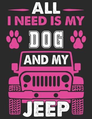 Book cover for All I Need Is My Dog and My Jeep