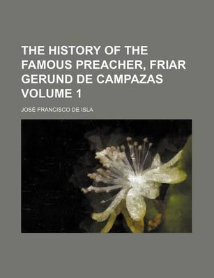 Book cover for The History of the Famous Preacher, Friar Gerund de Campazas Volume 1