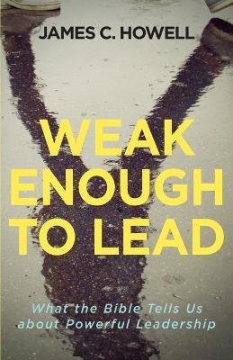 Book cover for Weak Enough to Lead