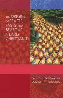 Book cover for The Origins of Feasts, Fasts, and Seasons in Early Christianity