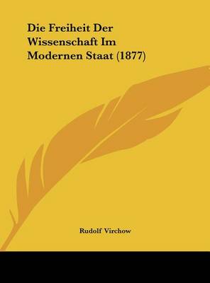 Book cover for Die Freiheit Der Wissenschaft Im Modernen Staat (1877)