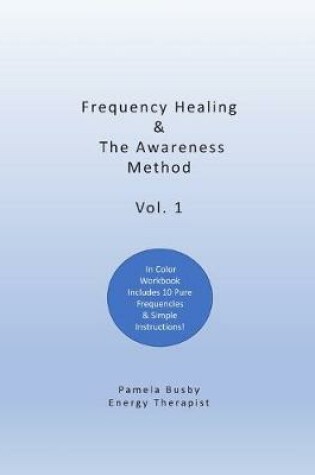 Cover of Frequency Healing & The Awareness Method