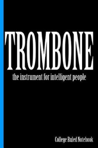 Cover of Trombone, the Instrument for Intelligent People