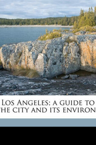 Cover of Los Angeles; A Guide to the City and Its Environs