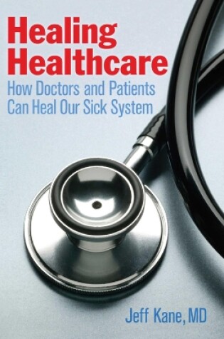 Cover of Healing Healthcare