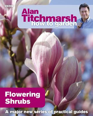 Book cover for Alan Titchmarsh How to Garden: Flowering Shrubs