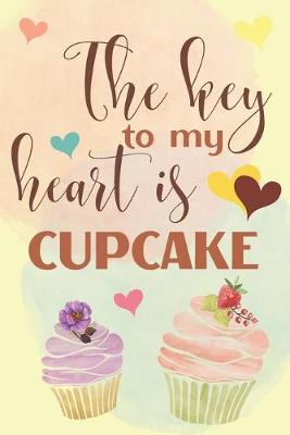 Book cover for The Key To My Heart Is Cupcake