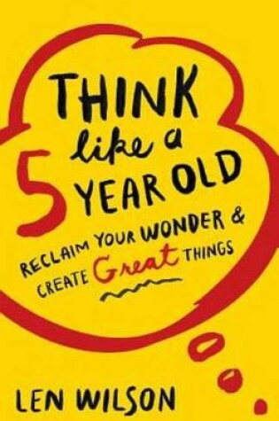 Cover of Think Like a 5 Year Old