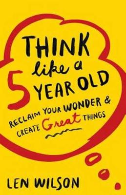 Book cover for Think Like a 5 Year Old