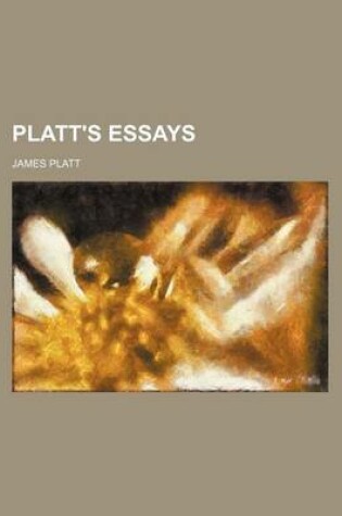 Cover of Platt's Essays Volume 1