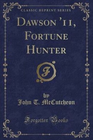 Cover of Dawson '11, Fortune Hunter (Classic Reprint)