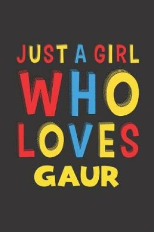 Cover of Just A Girl Who Loves Gaur