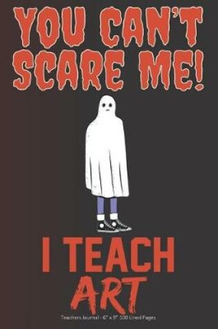 Cover of You Can't Scare Me! I Teach Art