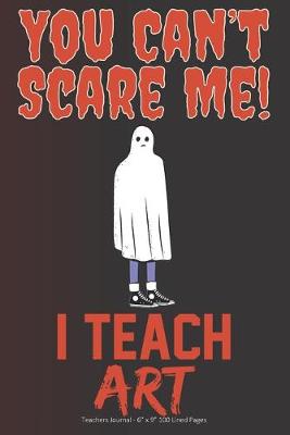 Book cover for You Can't Scare Me! I Teach Art