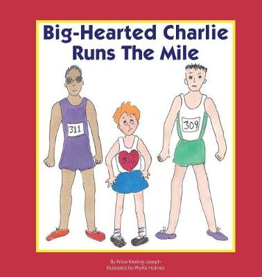 Book cover for Big-Hearted Charlie Runs The Mile