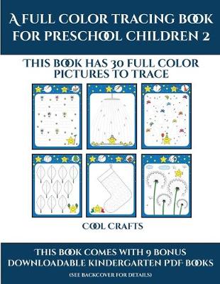 Book cover for Cool Crafts (A full color tracing book for preschool children 2)