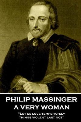 Book cover for Philip Massinger - A Very Woman