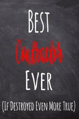 Cover of Best Contractor Ever (If Destroyed Even More True)