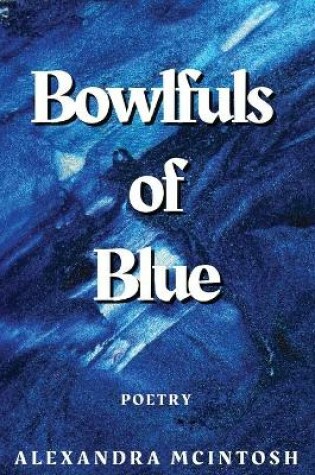 Cover of Bowlfuls of Blue