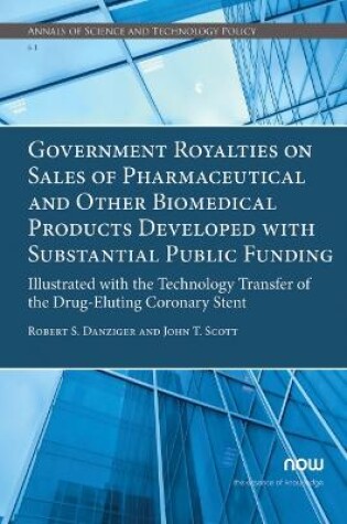 Cover of Government Royalties on Sales of Pharmaceutical and Other Biomedical Products Developed with Substantial Public Funding