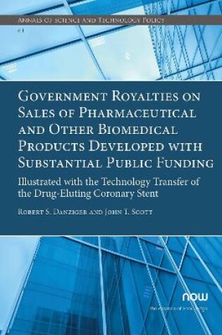 Cover of Government Royalties on Sales of Pharmaceutical and Other Biomedical Products Developed with Substantial Public Funding