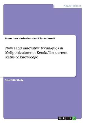 Book cover for Novel and innovative techniques in Meliponiculture in Kerala. The current status of knowledge