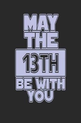 Book cover for May the 13th Be with You