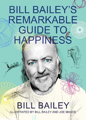 Book cover for Bill Bailey's Remarkable Guide to Happiness