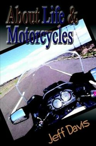 Cover of About Life & Motorcycles