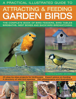 Book cover for A Practical Illustrated Guide to Attracting & Feeding Garden Birds