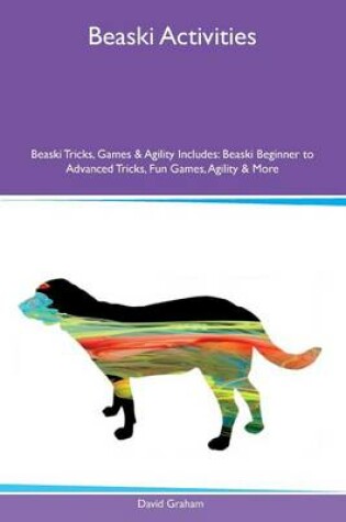 Cover of Beaski Activities Beaski Tricks, Games & Agility Includes